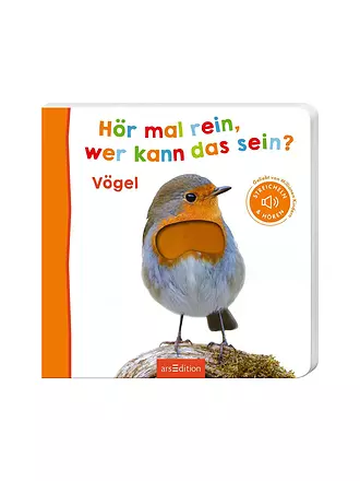 ARS EDITION VERLAG | Buch - Hör mal rein, wer kann das sein? - Vögel | 